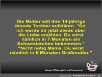Die Mutter will ihre 14-jährige blonde Tochter aufklären