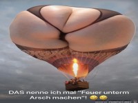 Feuer unterm Arsch