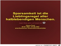 Sparsamkeit ist die
Lieblingsregel aller
halblebendigen...