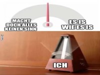 Metronom-Meme ber Lebenssinn und Akzeptanz