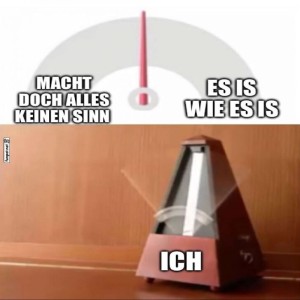Metronom-Meme-ber-Lebenssinn-und-Akzeptanz.jpg von Zicke