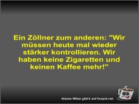 Ein Z�llner zum anderen