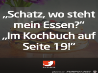 Schatz wo steht mein Essen