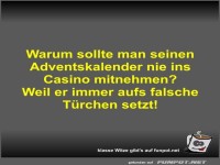 Warum sollte man seinen Adventskalender nie ins Casino...
