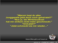 Warum hast du alter Junggeselle jetzt doch noch geheiratet?