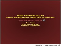 Worte verbinden nur, wo
unsere Wellenlngen lngst...