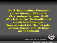 Die Brüste meiner Freundin sahen heute größer aus