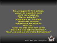 Ein Junggeselle wird gefragt