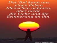 der Tod kann uns einen lieben Menschen