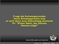 Fragt die Schwiegermutter Ihren Schwiegersohn was er sich...