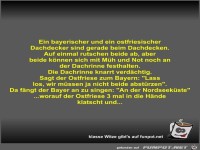 Ein bayerischer und ein ostfriesischer Dachdecker sind...