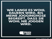 wie lange es wohl dauern wird