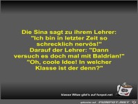 Die Sina sagt zu ihrem Lehrer