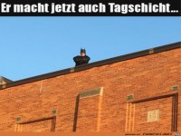 Er macht Tagschicht