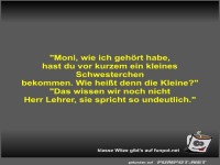 Moni, wie ich geh�rt habe, hast du vor kurzem ein kleines