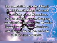 so verletzlich wie die Fl�gel des Schmetterlings.......