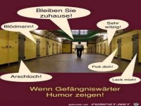 Gefängniswärter mit Humor