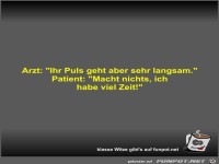Arzt: Ihr Puls geht aber sehr langsam