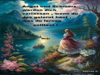 Angst und Schmerz werden dich verlassen