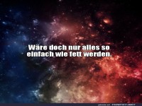 Wenn das Leben nur Fettablagern w�re!