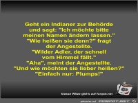 Geht ein Indianer zur Beh�rde und sagt