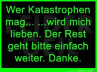 Wer Katastrophen mag...
