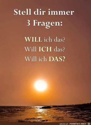 Stell-dir-immer-drei-Fragen.jpg auf www.funpot.net