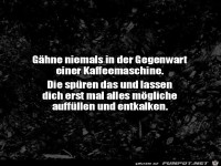Nie vor der Kaffeemaschine g�hnen