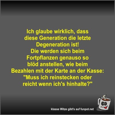 Ich-glaube-wirklich,-dass-diese-Generation-die-letzte....jpg von Fossy