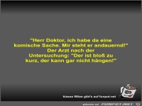 Herr Doktor, ich habe da eine komische Sache