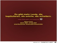 Es gibt mehr Leute, die
kapitulieren, als solche, die...