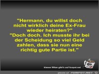 Hermann, du willst doch nicht wirklich deine Ex-Frau...
