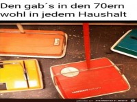 Gabs fr�her in jedem Haushalt
