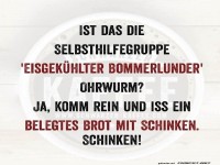 Ist das die Selbsthilfegruppe f�r Ohrw�rmer?