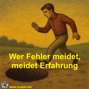 Wer-Fehler-meidet,-meidet-Erfahrung.png von Fossy