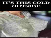 It's cold outside