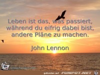 Leben ist das was passiert waehrend du eifrig dabei bist 