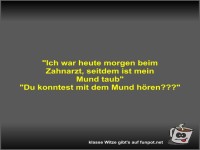 Ich war heute morgen beim Zahnarzt