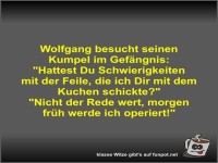 Wolfgang besucht seinen Kumpel im Gef�ngnis