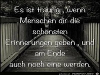 es ist traurig, wenn Menschen dir die .........