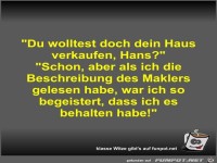 Du wolltest doch dein Haus verkaufen
