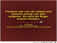 Fordere viel von dir selbst und
erwarte wenig von...