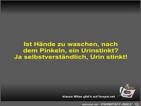 Ist H�nde zu waschen, nach dem Pinkeln, ein Urinstinkt?