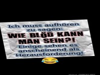 Wie bl�d