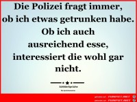 Die Polizei fragt immer