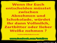Wenn Ihr Euch entscheiden msstet...