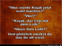 Was w�rde Kojak...