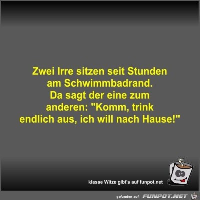 Zwei-Irre-sitzen-seit-Stunden-am-Schwimmbadrand.jpg von Fossy