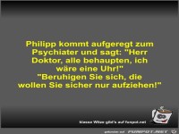 Philipp kommt aufgeregt zum Psychiater und sagt