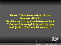 Frau: Machen mich diese Hosen dick?